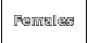 Females